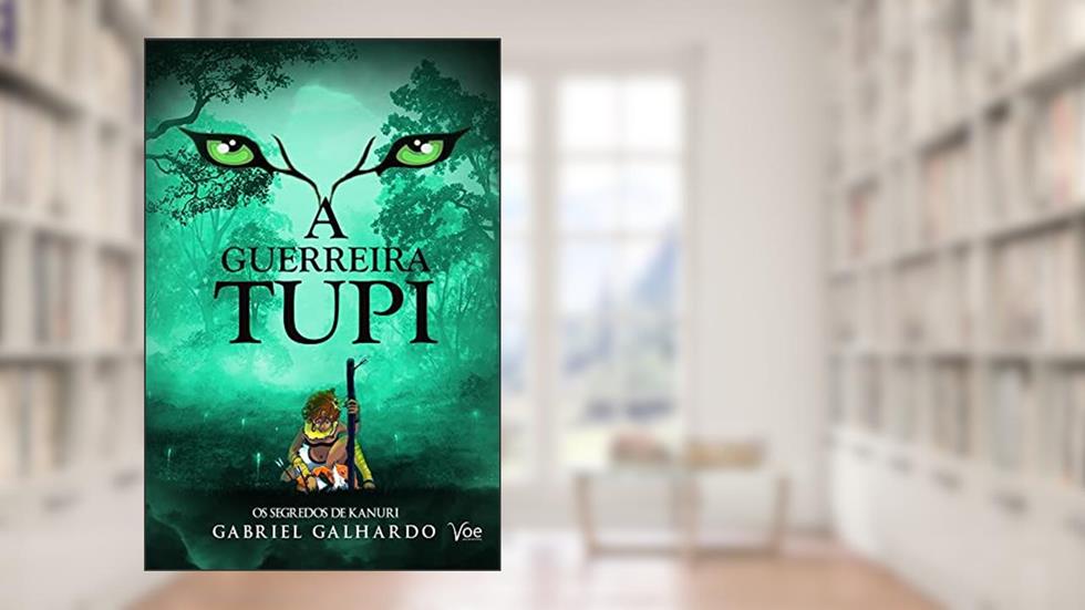 A Guerreira Tupi, do autor Gabriel Galhardo