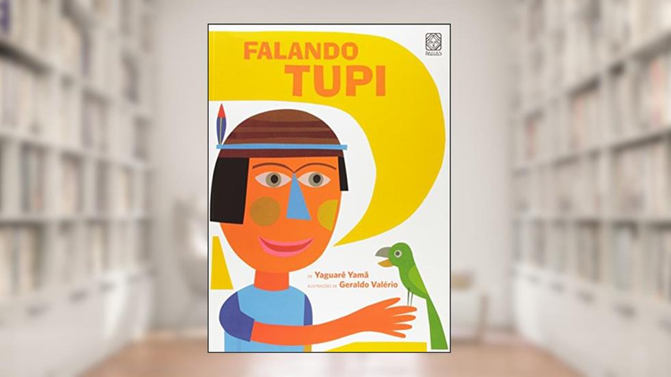 Falando Tupi, do autor Yaguarê Yamã