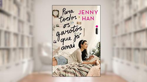 Capa de Para todos os garotos que já amei, do autor Jenny Han