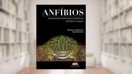 Capa de Anfíbios das Planícies Costeiras do Extremo Sul do Brasil e Uruguai, do autor Raúl Maneyro