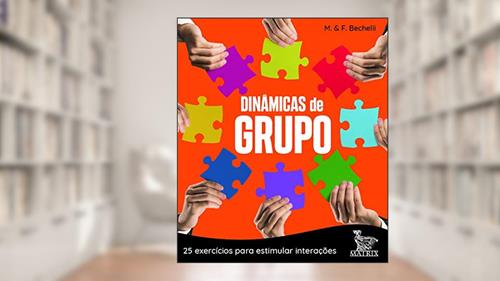 Capa de Dinâmicas de grupo: 25 exercícios para estimular interações, do autor M. & F. Bechelli