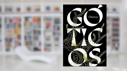 Capa de Box Clássicos Góticos: A volta do parafuso, O fantasma da ópera, A casa das Sete Torres, do autor Nathaniel Hawthorne; Henry James; Gaston Leroux