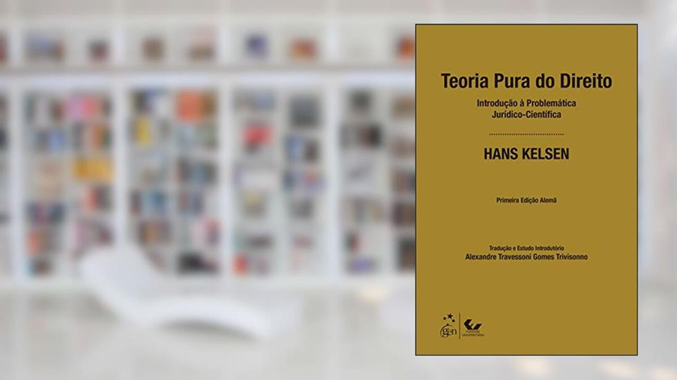 Teoria Pura do Direito, do autor Hans KELSEN