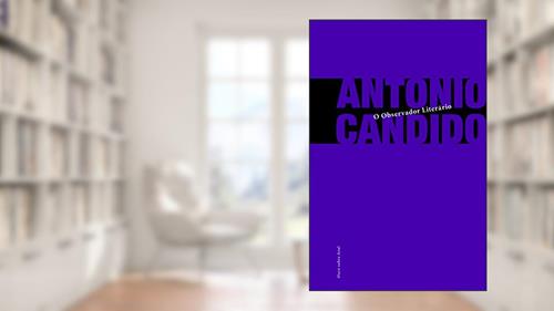 Capa de O Observador Literário, do autor Antônio Candido