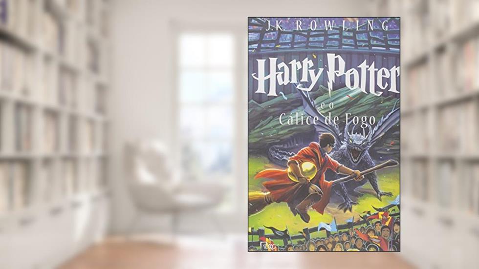 Harry Potter E O Cálice De Fogo: 4, do autor J.K. Rowling