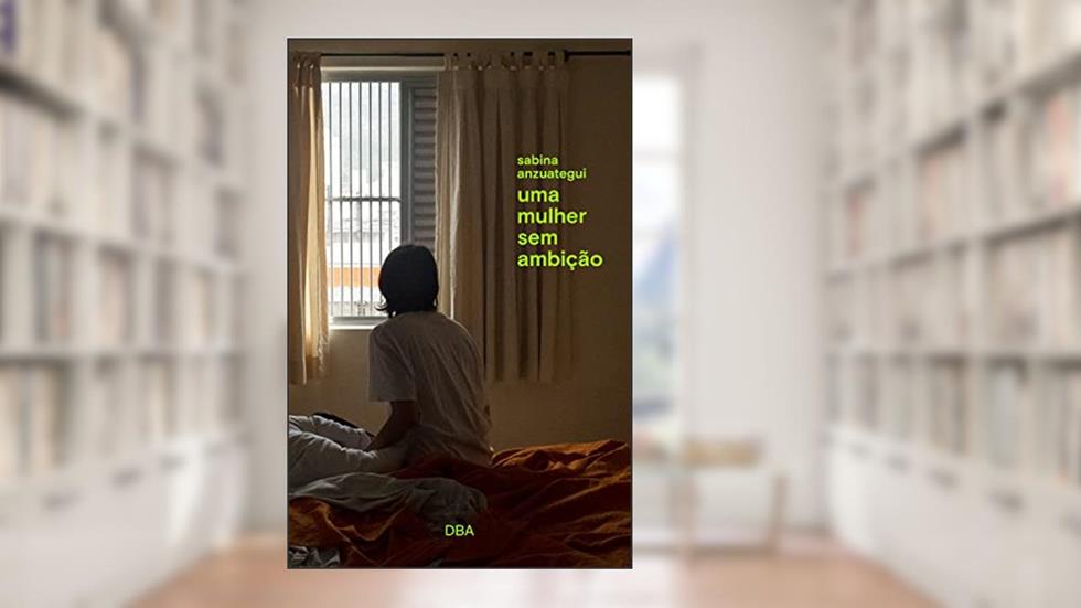 Uma mulher sem ambição, do autor Sabina Anzuategui