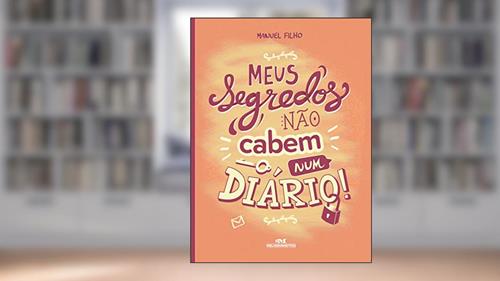 Capa de Meus Segredos Não Cabem Num Diário, do autor Manuel Filho