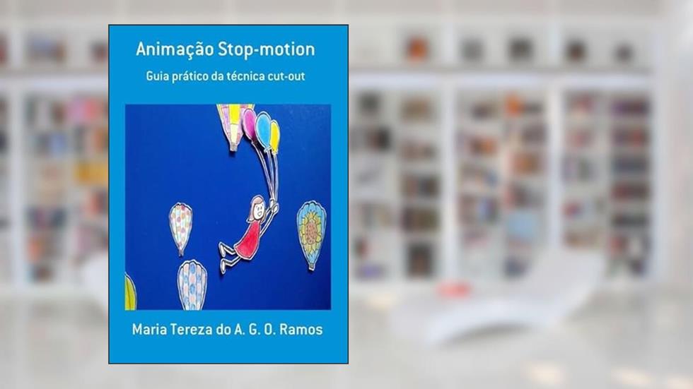 Animacao Stop-Motion, do autor Maria Tereza Do A. G. O. Ramos