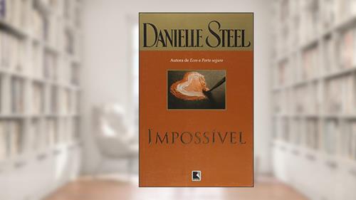 Capa de Impossível, do autor Danielle Steel