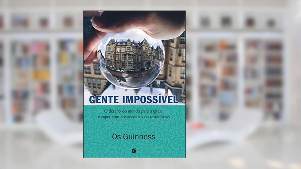 Gente Impossível, do autor Os Guinness