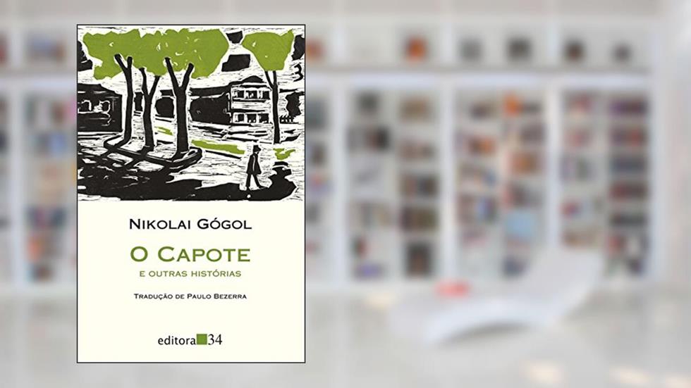 O capote e outras histórias, do autor Nikolai Vassílievitch Gógol