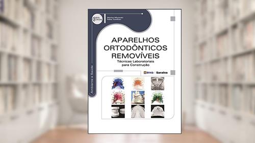 Capa de Aparelhos ortodônticos removíveis: Técnicas laboratoriais para construção, do autor Fabio Yamikian; Marisa Toyomi Miyazaki