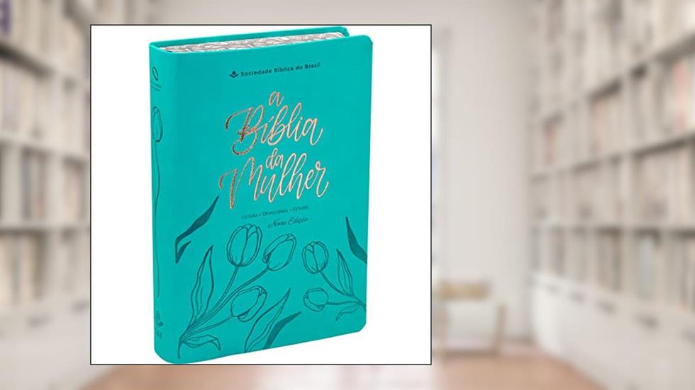 A Bíblia da Mulher NAA Nova Edição Tamanho portátil: Nova Almeida Atualizada (NAA), do autor Sociedade Bíblica do Brasil