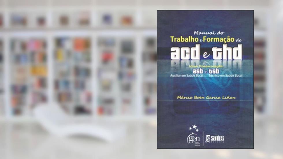 Manual Do Trabalho E Formação Do Acd E Thd. Nova Denominação Asb E Tsb, do autor Márcia Boen Gracia Linãn