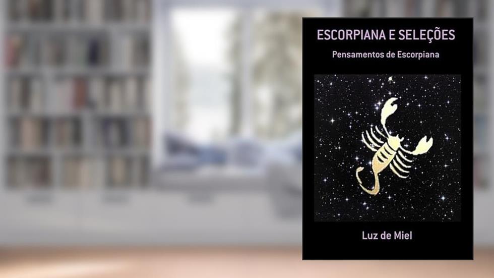 Escorpiana e Selecoes, do autor Luz De Miel