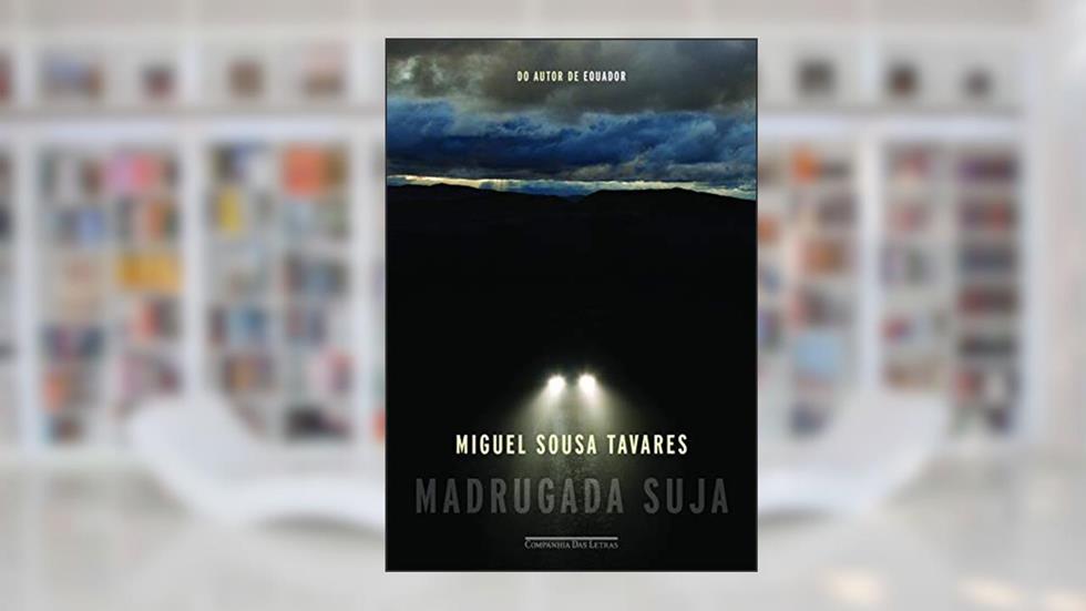 Madrugada suja, do autor Miguel Sousa Tavares