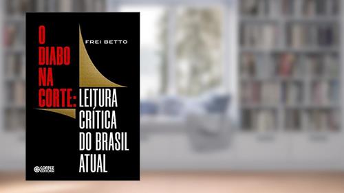 Capa de O Diabo na Corte: Leitura Crítica do Brasil Atual, do autor Frei Betto