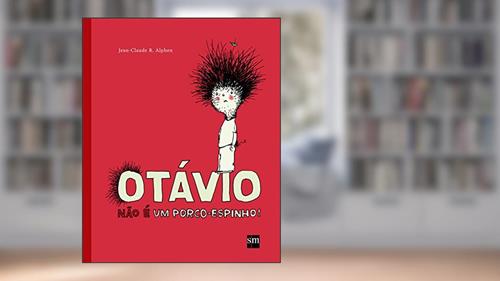 Capa de Otávio não É Um Porco-espinho!, do autor Jean- Claude R. Alphen