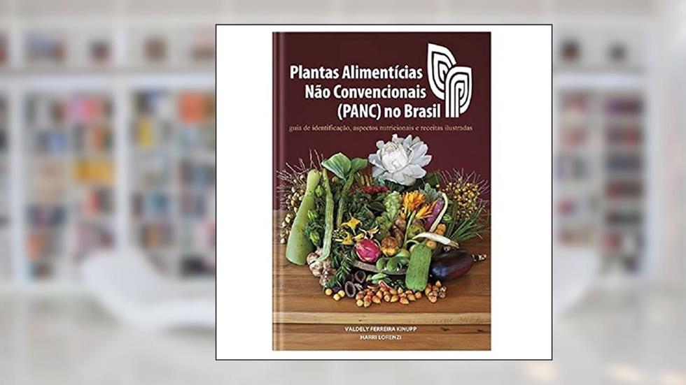 Plantas Alimentícias Não Convencionais (Panc) No Brasil, do autor Valdely Ferreira Kinupp