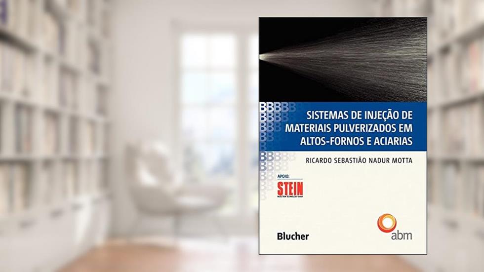 Sistemas de Injeção de Materiais Pulverizados em Altos-fornos e Aciarias, do autor Ricardo Sebastião Nadur Motta