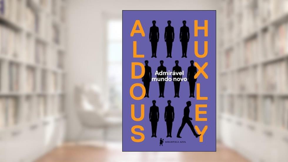 Admirável mundo novo, do autor Aldous Huxley