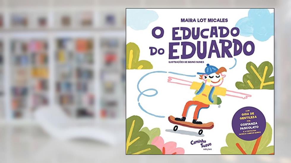 O Educado do Eduardo: Da mesma autora de Cocô, Xixi e Pum!, do autor Maíra Lot Micales