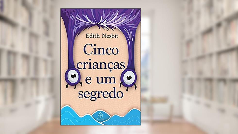 Cinco crianças e um segredo, do autor Edith Nesbit