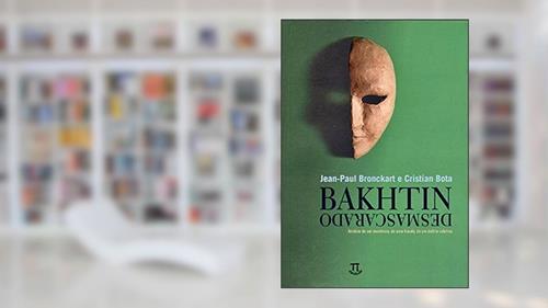 Capa de Bakhtin Desmascarado - Volume 1, do autor Jean-Paul Bronckart