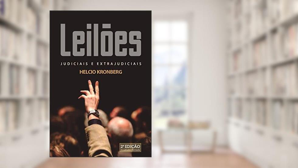 Leilões Judiciais e Extrajudiciais, do autor Helcio Kronberg
