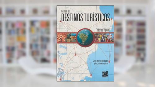 Capa de Gestão de destinos turísticos: Como Atrair Pessoas Para Polos, Cidades e Países, do autor Federico Vignati