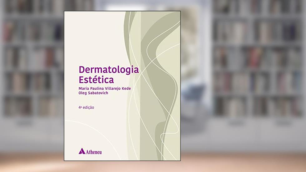 Dermatologia Estética, do autor Maria Paulina Villarejo Kede; Oleg Sabatovich