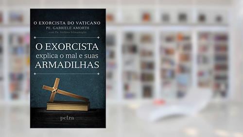 Capa de O exorcista explica o mal e suas armadilhas, do autor Gabriele Amorth