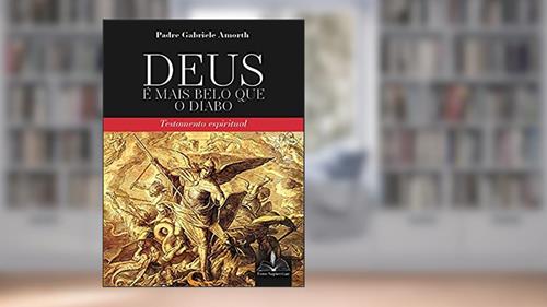 Capa de Deus é mais belo que o diabo:: Testamento espiritual, do autor Gabriele Amorth