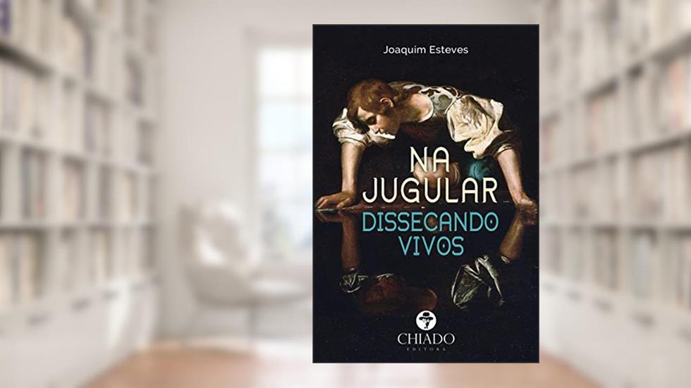 Na Jugular Dissecando Vivos, do autor Joaquim Esteves