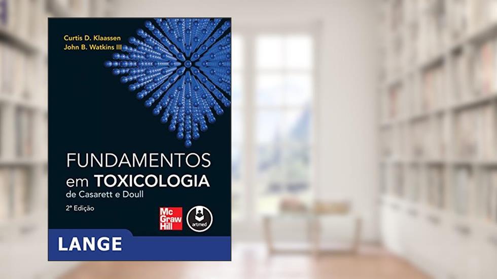Fundamentos em Toxicologia de Casarett e Doull, do autor Curtis D. Klaassen; John B. Watkins III