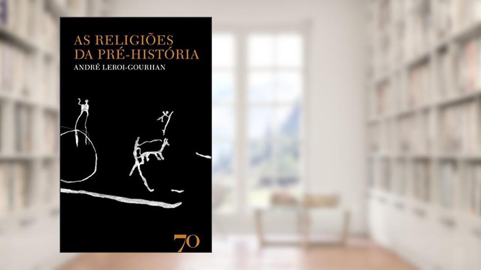 As Religiões da Pré-história, do autor André Leroi-Gourhan