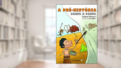 Capa de A pré-história passo a passo, do autor Colette Swinnen