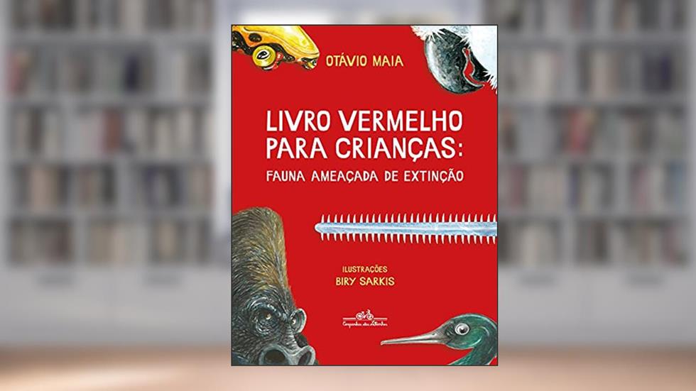 Livro vermelho para crianças: fauna ameaçada de extinção, do autor Otávio Maia