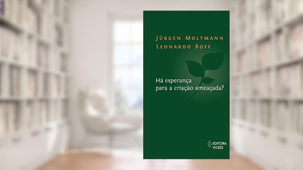Há esperança para a criação ameacada?, do autor Leonardo Boff; Jürgen Moltmann