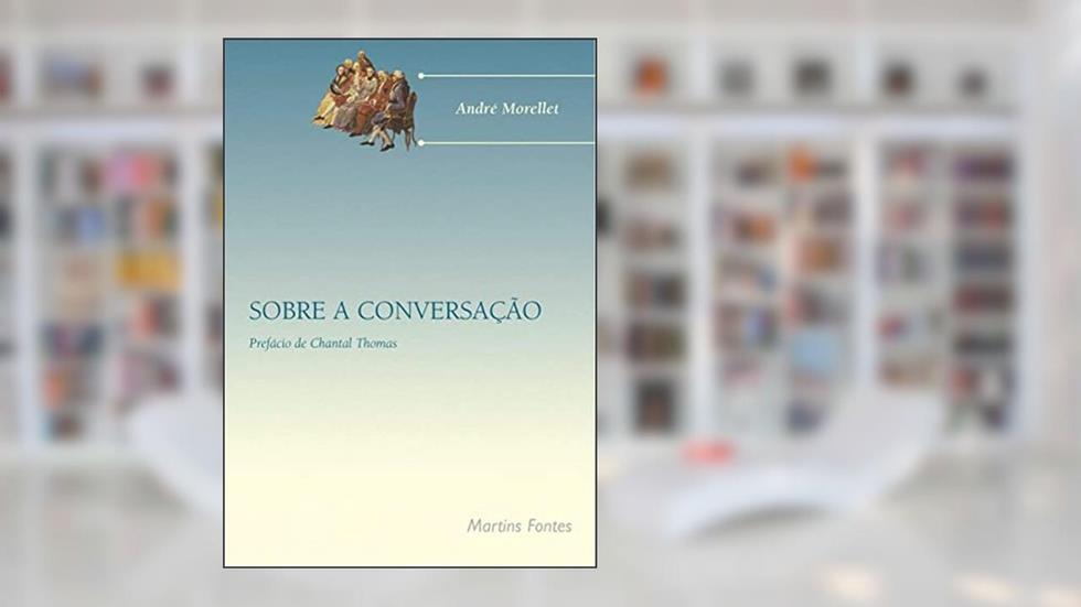 Sobre a conversação, do autor André Morellet