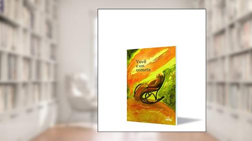 Capa de Vovô É Um Cometa, do autor Ricardo Filho