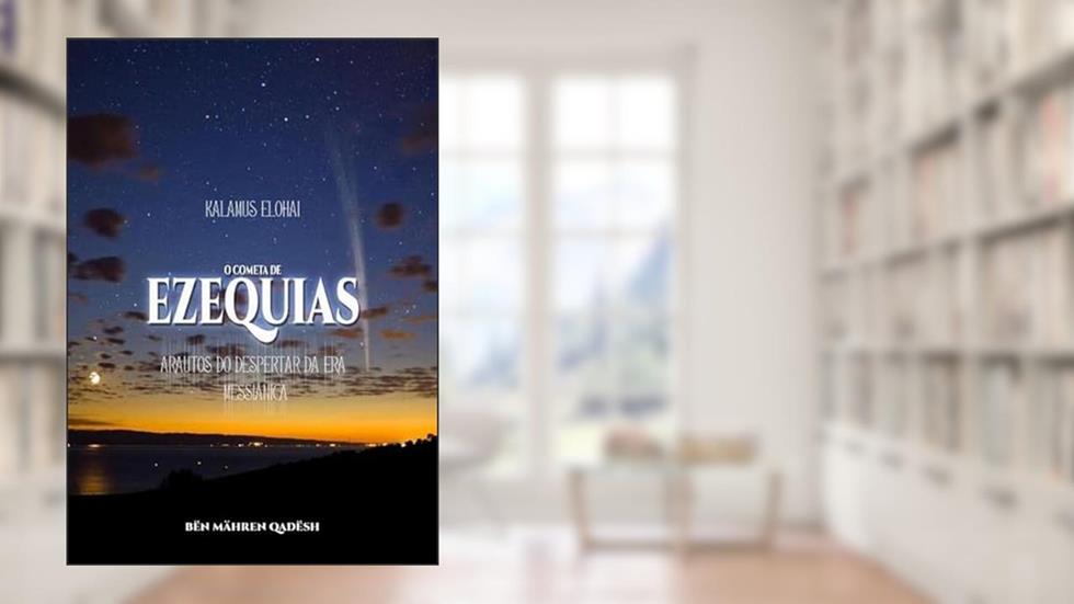 O Cometa de Ezequias, do autor Bën Mähren Qadësh