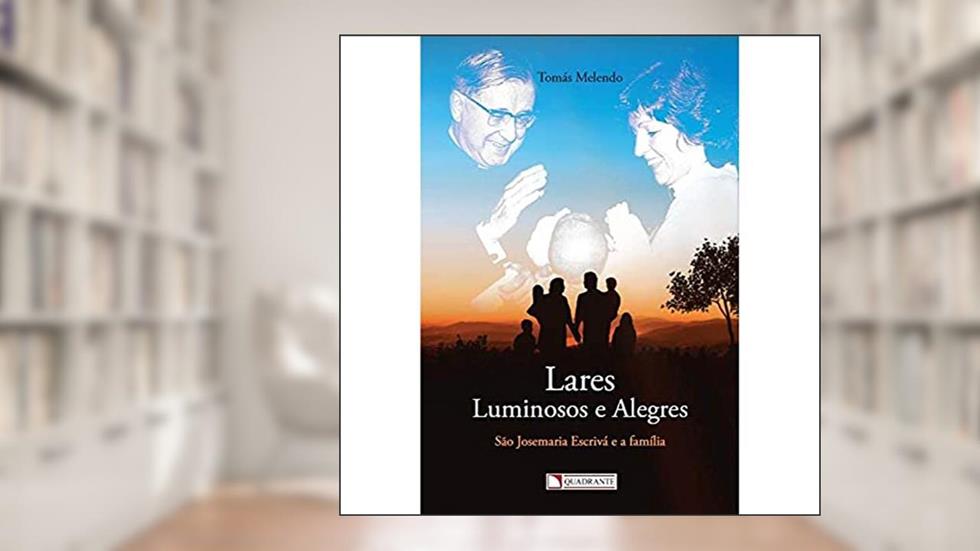 Lares luminosos e alegres, do autor Tomás Melendo