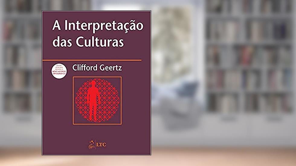 A Interpretação das Culturas, do autor Geertz