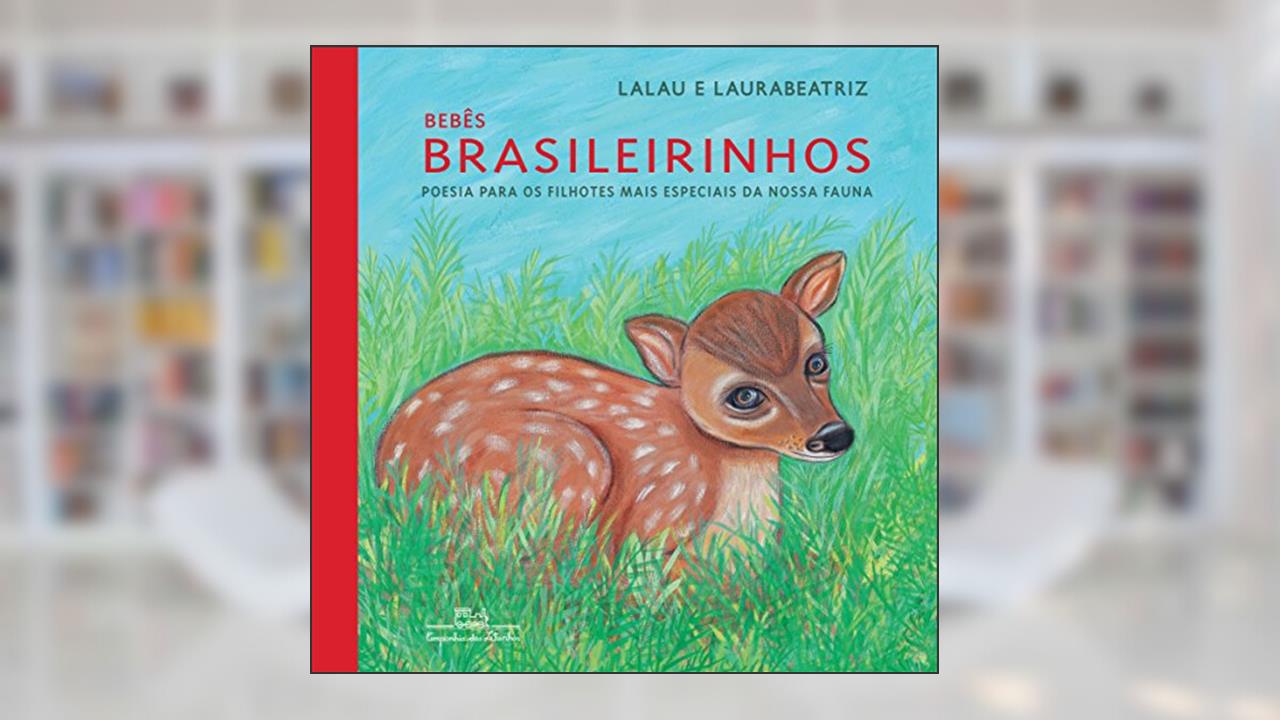 Bebês brasileirinhos (brochura): Poesia para os filhotes mais especiais da nossa fauna, do autor Lalau; Laurabeatriz