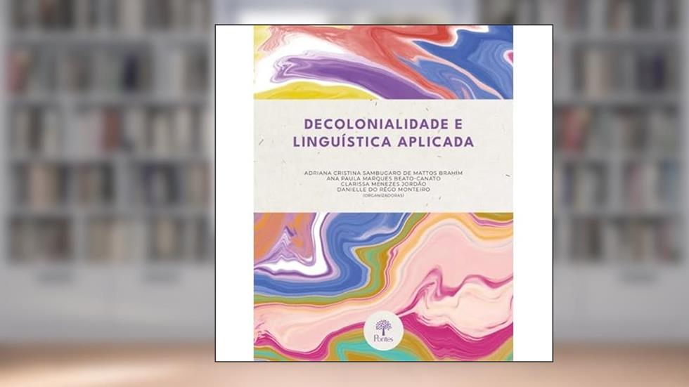 DECOLONIALIDADE E LINGUÍSTICA APLICADA, do autor ADRIANA CRISTINA SAMBUGARO DE MATTOS BRAHIM