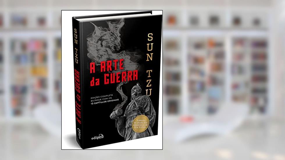 A ARTE DA GUERRA: Edição de Luxo Capa Dura - Tradução direta do Chinês, com comentários e marcador., do autor Sun Tzu
