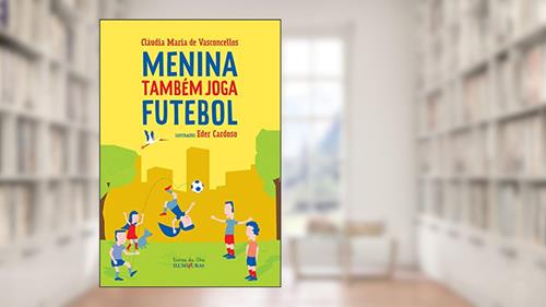 Capa de Menina também joga futebol, do autor Cláudia Maria De Vasconcellos