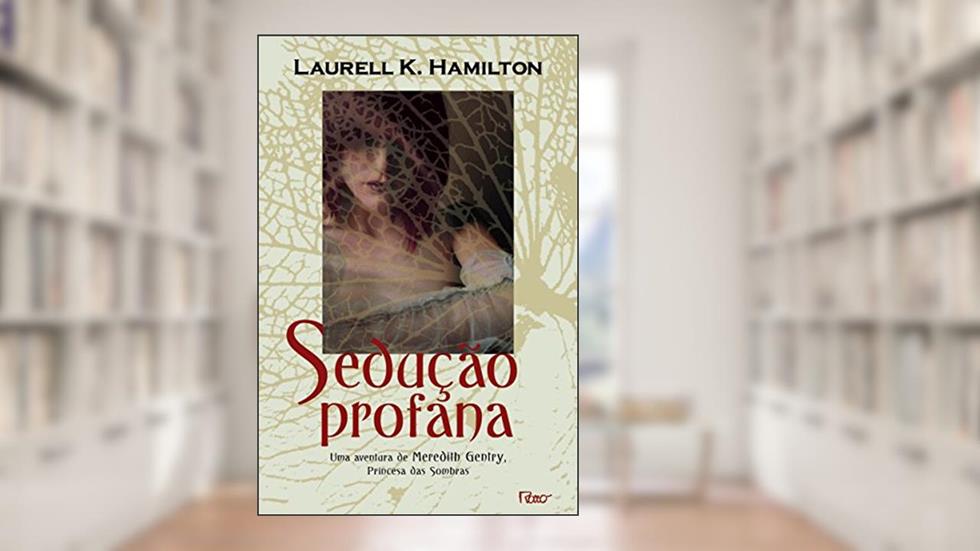Sedução profana, do autor Laurell K. Hamilton