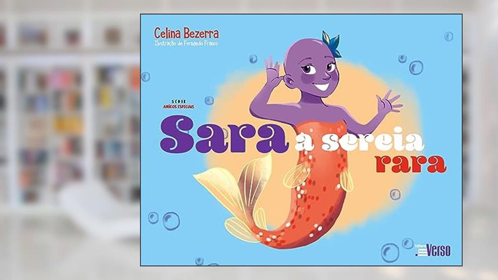 Sara, A Sereia Rara, do autor Celina Bezerra